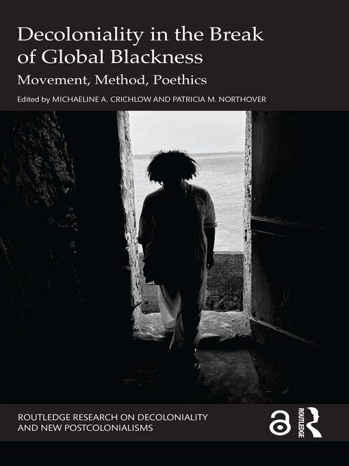 Title details for Decoloniality in the Break of Global Blackness by Michaeline A. Crichlow - Wait list